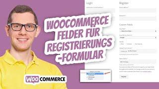 WooCommerce Felder für Registrierungs-Formular + Kundenkonto  B2B-Formulare ganz einfach