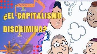 ¿El Capitalismo es Opresor?