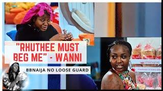 WANNI WANTS RHUTHEE 2 BEG HER 4 HIGHLIGHTS | BBNAIJA NO LOOSE GUARD, BBNAIJA SEASON 9 | GLORY ELIJAH