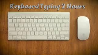 Keyboard Typing Sound |  2 Hours | Pretend to be Doing Work