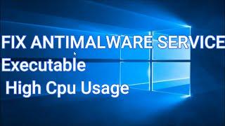 FIX Antimalware Service Executable High Cpu Usage (Msmpeng.Exe) |windows 10