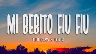 Tito Silva x Tefi C - Mi Bebito Fiu Fiu (Letra) "Qué lindo eres tú, Eres mi bebé, mi bebito fiu fiu"