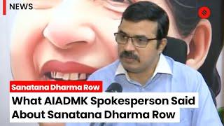 AIADMK Spokesperson Slams Udhayanidhi Stalin's 'Sanatana Dharma' Remark as Divisive