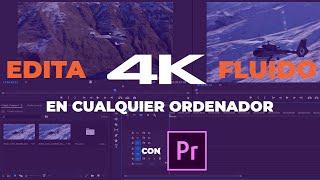 Como EDITAR 4K FLUIDO en CUALQUIER ORDENADOR  | Proxy Premiere