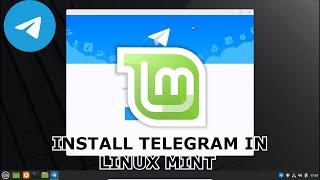 Install Telegram In Linux Mint | 2022 |