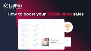 Scale Big on any TikTok Shop with Fastmoss  Skyrocket Your SALES!