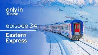 An Unforgettable Train Journey Between Kars and Ankara with the Eastern Express