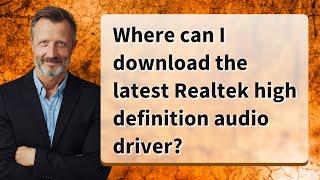 Where can I download the latest Realtek high definition audio driver?