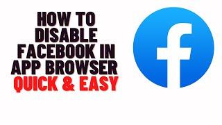 How to disable facebook in app browser