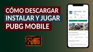 Cómo Descargar, Instalar y Jugar al PUBG, PUBG mobile y PUBG lite en Android, PC, PS4 y Xbox