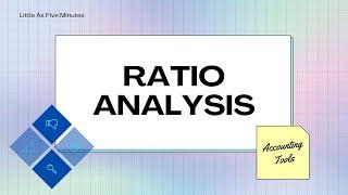 Ration Analysis | Basics of Accounting | Little As Five Minutes