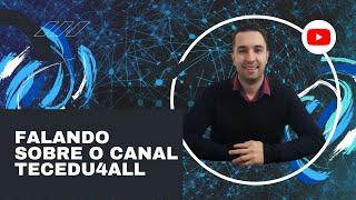 Falando sobre o canal TecEdu4All