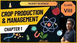 Chapter 1: Crop Production and Management | NCERT | Standard 8 | Science