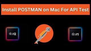 Download and Install Postman on Mac ( M1/ M2) for API Testing