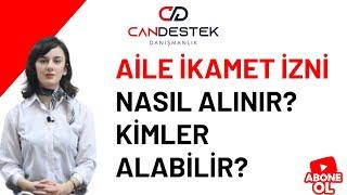 AİLE İKAMET İZNİ NASIL ALINIR?KİMLER ALABİLİR?#candestekdanismanlik #keşfet