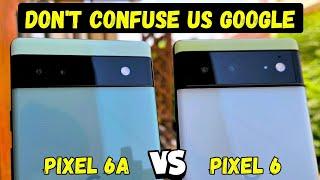 google pixel 6 vs pixel 6a complete comparison :  2024