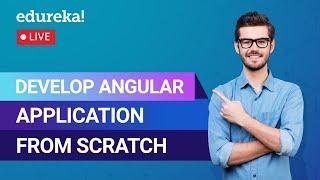 Develop an Angular Application from Scratch | Angular For Beginners | Edureka | Web Dev Live - 4