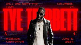 TYE TRIBBETT: ONLY ONE NIGHT THO TOUR 2024 [COLUMBUS, OH]