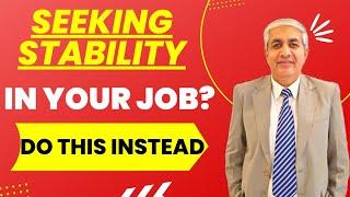 Seeking Stability In Job ? A  Better Practical Alternative Given