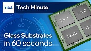 Glass Substrates Explained in 60 Seconds