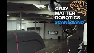 GrayMatter Robotics' Scan&Sand™ for High-Mix Surface Finishing Needs