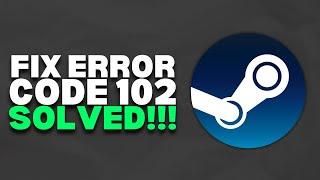 How To Fix Error Code 102 on Steam (Windows/Mac) | 2023 Easy
