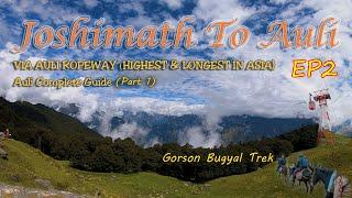 Ep2 | Joshimath to Auli, Uttarakhand via Ropeway  in 2022 | Gulshan Valley Trek | Auli Tour Guide