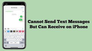 Cannot Send Text Messages But Can Receive on iPhone iOS 17 (Solved)