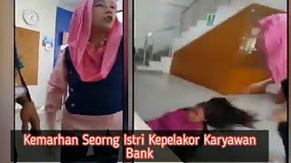 Viral-Kemarahan Seorang Istri Kepelakor(pegawai Bank)