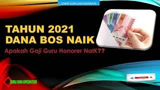 Dana BOS tahun 2021 naik, gaji guru honorer naik???