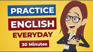 Ежедневная разговорная практика английского языка | 30 минут прослушивания английского языка