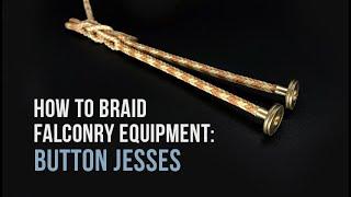 How To Braid Falconry Equipment: Button Jesses