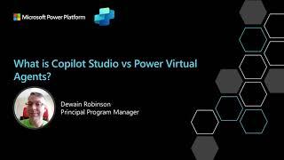 What is the difference between Power Virtual Agents and Microsoft Copilot Studio?