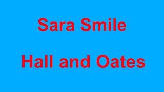 Sara Smile -  Hall and Oates - with lyrics