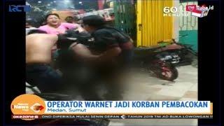 NGERI! Video Amatir Detik-detik Aksi Pembacokan Operator Warnet di Medan - SIP 17/02