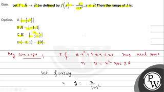 Let f:R→R be defined by f(x)=x1+x2,x∈R Then the range of \(f\) is:...