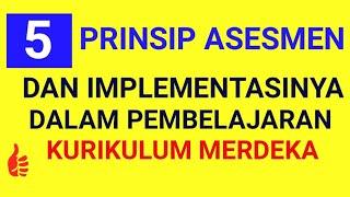 5 Prinsip Asesmen Dan Implementasinya Dalam Pembelajaran Kurikulum Merdeka