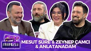 Ali ile Aramızda - Zeynep Çamcı & Mesut Süre & Anlatanadam | 7 Ocak 2025