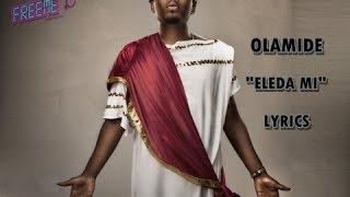 Olamide - Eleda Mi [Lyrics]