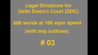 Legal Dictation for Delhi District Court (DDC) Skill Test #03 608 words at 100 wpm speed.