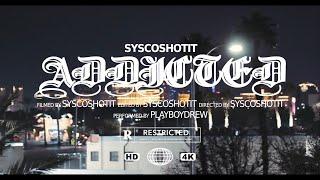 PlayBoyDrew - Addicted Prod. Jusahyoungin (Official Music Video) @SYSCOSHOTIT