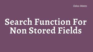100. Searchable Non Stored Compute Field In Odoo | How To Define Search Function For Field In Odoo