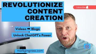 Unleashing ChatGPT's Power: Transforming Videos into Engaging Blog Content