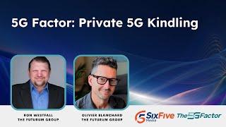 5G Factor: Private 5G Kindling