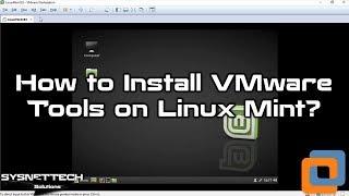 How to Install VMware Tools on Linux Mint | SYSNETTECH Solutions