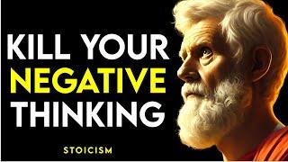 Kill Your Negative Thinking | Marcus Aurelius Stoicism