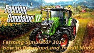 Farming Simulator 2017 How to Download and Install Mods