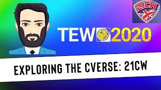 TEW 2020 - Exploring the CVerse, Episode 5: 21CW