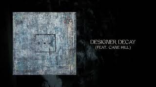 Too Close To Touch - "Designer Decay (feat. Cane Hill)" (Full Album Stream)