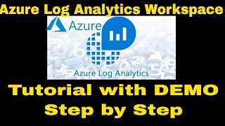 How to create azure log analytics workspace tutorial step by step Explained with DEMO in 15 minutes